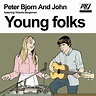 Píldoras de música: Young Folks, Peter Bjorn and John, 2006