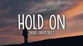 Chord Overstreet - Hold On (Lyrics) - YouTube