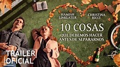 10 cosas que debemos hacer antes de separarnos - Tráiler (HD) - YouTube