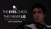 The eyes, chico. They never lie. - MagicalQuote