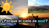 ☀️¿¿Porque El Cielo Es AZUL?? - YouTube