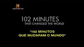 102 Minutos que Mudaram o Mundo [History Channel HD] (PARTE 1) - Vídeo ...