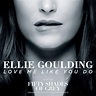 New SEXY Song from Ellie Goulding "Love Me Like You Do" from Fifty ...