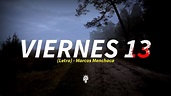 VIERNES 13 - (Letra/Lyric) Marcos Menchaca [FHD 1.080 60p] - YouTube