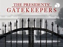 Prime Video: The Presidents' Gatekeepers - Season 1