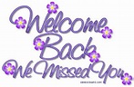 ᐅ Top 21 Welcome Back images, greetings and pictures for ... | Welcome ...