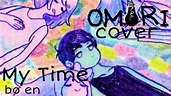 My Time - Omori Cover - YouTube