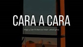 Majo y Dan ft.Marcos Vidal - Cara a Cara (Letra/Lyrics) - YouTube