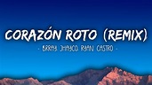 Corazón Roto (Remix) Letra\Lyrics - Brray, Jhayco, Ryan Castro - YouTube