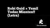 Robi Guid × Yemil Todas Mienten (LETRA) - YouTube