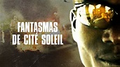 Fantasmas de Cité Soleil (2006) - Netflix | Flixable