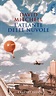 L'atlante delle nuvole, di David mitchell, e Cloud Atlas: il film ...