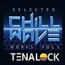 Selected Chillwave Works Vol 1 | Tenalock