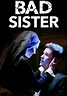 Bad Sister streaming: where to watch movie online?