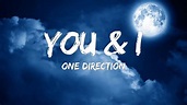 One Direction - You & I (Lyrics) - YouTube