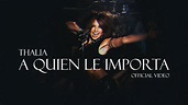 Thalia - A Quien Le Importa - Video Oficial 2002 - YouTube