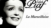 Édith Piaf La Marseillaise (National Anthem of France) - YouTube