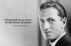 Top 30 quotes of GEORGE GERSHWIN famous quotes and sayings ...