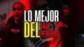 Lo MEJOR del TRAP PERUANO | 2019 - YouTube