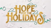 Hope for the Holidays Wk5 - YouTube
