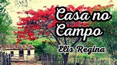 Casa no Campo - Elis Regina - YouTube