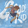 Meaning of Tell Me You Know by Good Kid