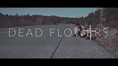 Dead Flowers - Official Short Film - YouTube