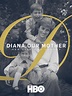 Prime Video: Diana, Our Mother: Her Life and Legacy
