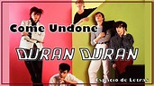 Come Undone/ Duran Duran/ letra inglés-español/ lyrics/ Espacio de ...