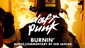 Daft Punk - Burnin' (Official Music Video with Audio Commentary by Seb ...