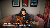 "Louis Collins" Mississippi John Hurt (Cover) - YouTube