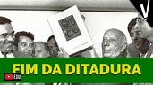 O FIM DA DITADURA │ História do Brasil - YouTube