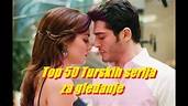 50 Najboljih Turskih serija - The best 50 Turkish series - YouTube