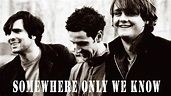 Keane - Somewhere Only We Know - YouTube