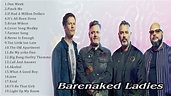 Best Barenaked Ladies Songs - Barenaked Ladies Top Hits - Barenaked ...