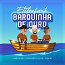 Eletrofunk Barquinha de Ouro – música e letra de JIRAYAUAI, Douth ...