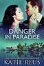 Danger in Paradise - Katie Reus®