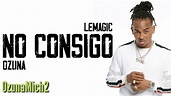 No Consigo ( Audio Oficial) LeMagic Ft Ozuna - ElOzoMich2 - YouTube