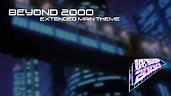 Beyond 2000 - Extended Main Theme - YouTube