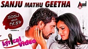 Sanju Weds Geetha | Sanju Mathu Geetha | HD Lyrical Video Song | Sonu ...