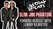 Slim Jim Phantom (Stray Cats) The Story and Formation of HeadCat with ...