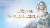 Orações | Ofício da Imaculada Conceição - YouTube