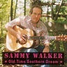 Sammy Walker - Old Time Southern Dream Lyrics and Tracklist | Genius