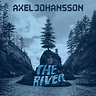 Axel Johansson – The River Lyrics | Genius Lyrics