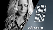 Paula Toller – Céu Azul - YouTube