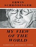 Erwin Schrödinger - My View of the World (2008, Cambridge University ...
