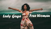 Lady Gaga - Free Woman Lyrics - YouTube