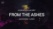 ILLENIUM & Skylar Grey - From The Ashes || SUB ESPAÑOL + LYRICS - YouTube