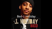 Bed- J.Holiday lyrics - YouTube