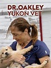 Dr. Oakley, Yukon Vet: Season 9 Pictures - Rotten Tomatoes